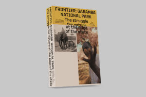 Frontier: Garamba National Park – The struggle for nature at the edge of the state - The Eriskay Connection Main Product Image